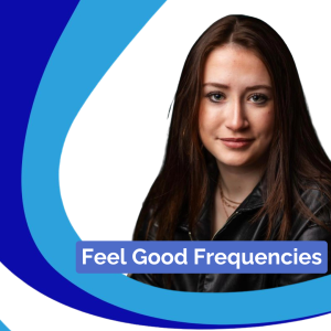 Feel Good Frequencies with Darcey Clark